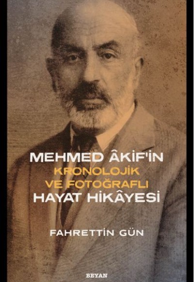 Mehmed Akifin Hayat Hikayesi - Kronolojik ve Fotoğraflı