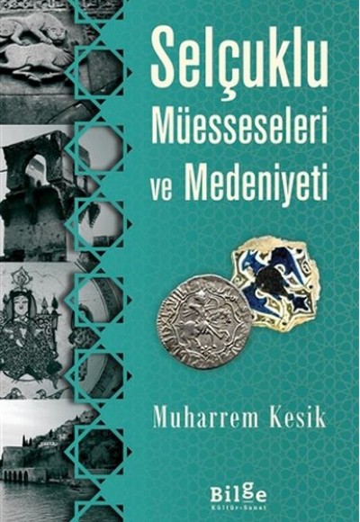 Selçuklu Müesseseleri ve Medeniyeti