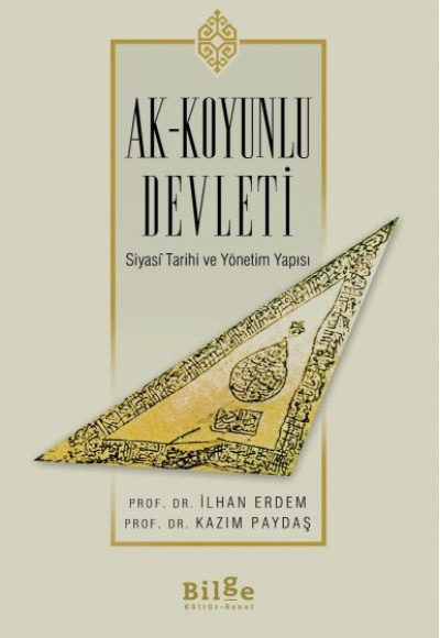 Ak-Koyunlu Devleti Siyasi Tarihi ve Yönetim Yapısı