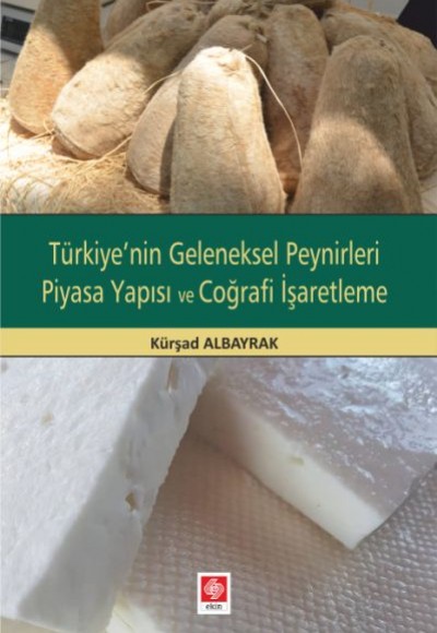 Türkiye'nin Geleneksel Peynirleri Piyasa Yapısı ve Coğrafi İşaretleme