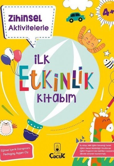 Zihinsel Aktivitelerle - İlk Etkinlik Kitabım 4+ Yaş