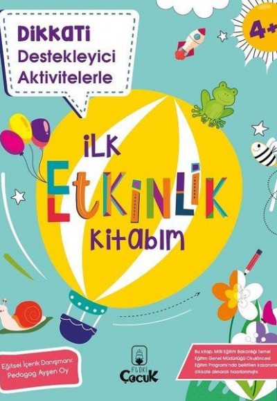 Dikkati Destekleyici Aktivitelerle - İlk Etkinlik Kitabım 4+ Yaş