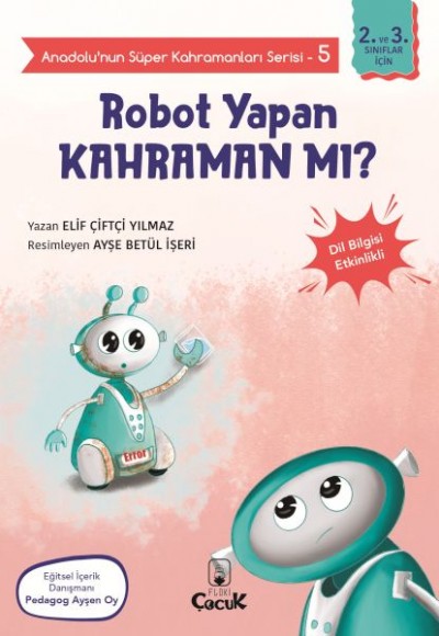 Anadolu'nun Süper Kahramanları Serisi-5-Robot Yapan Kahraman mı?