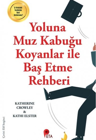 Yoluna Muz Kabuğu Koyanlar İle Baş Etme Rehberi