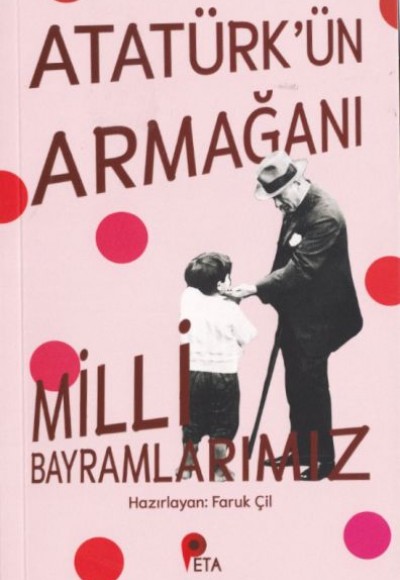 Atatürk’ün Armağanı Milli Bayramlarımız