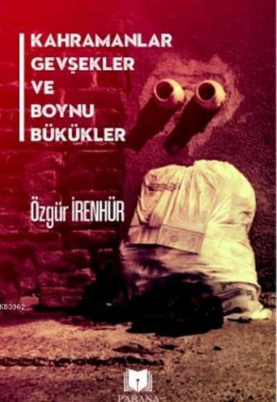 Kahramanlar Gevşekler ve Boynu Bükükler