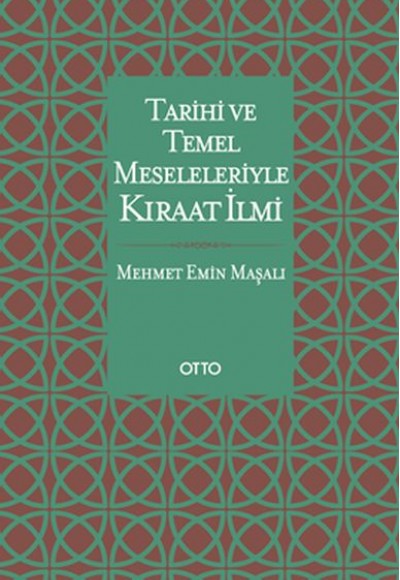 Tarihi ve Temel Meseleleriyle Kıraat İlmi