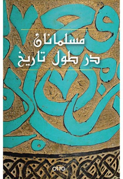 El-Müslümanan Der Tul-i Tarih (Farsça)