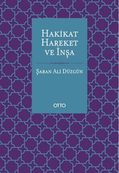 Hakikat, Hareket ve İnşa