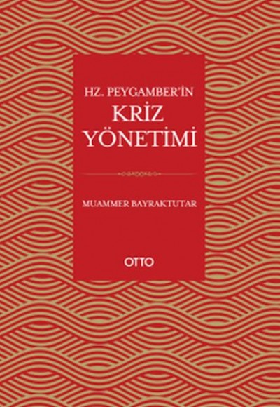 Hz. Peygamber’in Kriz Yönetimi