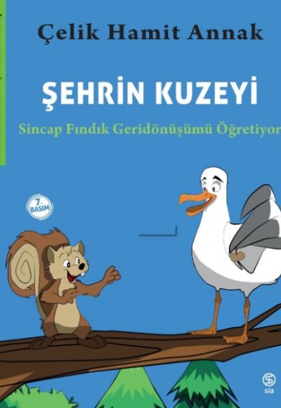 Şehrin Kuzeyi - Sincap Fındık Geridönüşümü Öğretiyor-Meraklı Martılar ve Çevremiz 1. Kitap