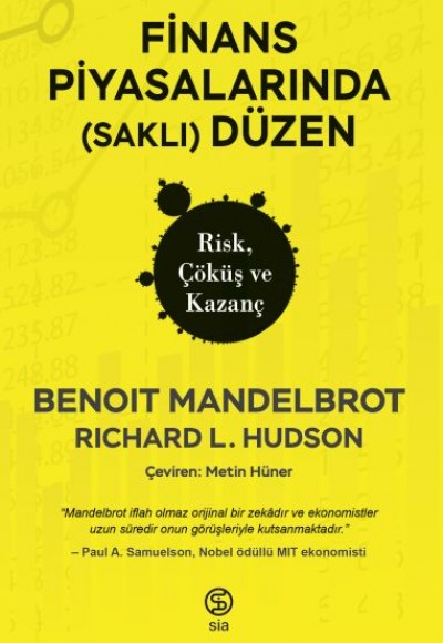 Finans Piyasalarında (Saklı) Düzen Risk, Çöküş ve Kazanç