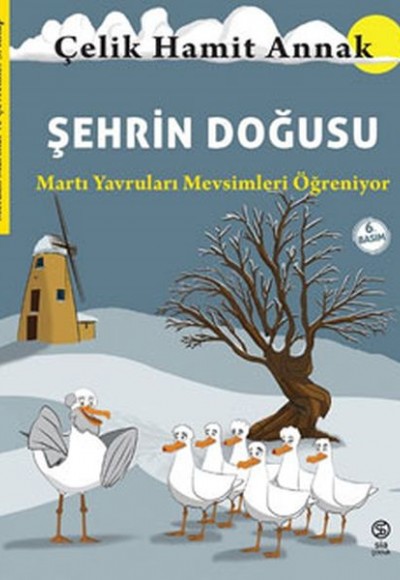 Şehrin Doğusu: Martı Yavruları Mevsimleri Öğreniyor - Meraklı Martılar ve Çevremiz 3. Kitap