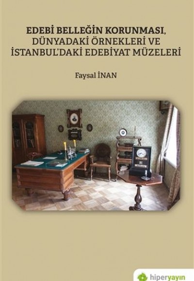 Edebi Belleğin Korunması, Dünyadaki Örnekleri ve İstanbul’daki Edebiyat Müzeleri