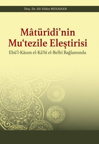 Matüridi'nin Mutezile Eleştirsi Ebül-Kasım El-Kabi El-Belhi Baplamında