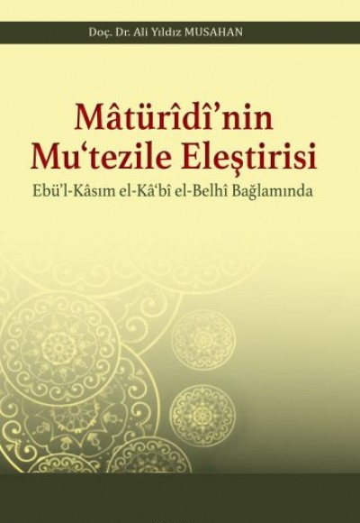 Matüridi'nin Mutezile Eleştirsi Ebül-Kasım El-Kabi El-Belhi Baplamında