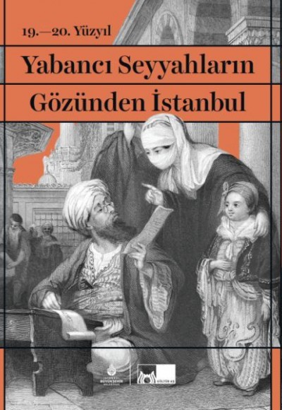 19. - 20. Yüzyıl Yabancı Seyyahların Gözünden İstanbul (Ciltli)