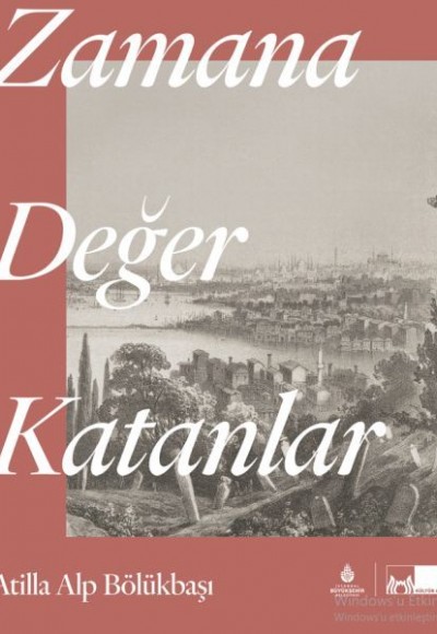 Zamana Değer Katanlar (Ciltli)