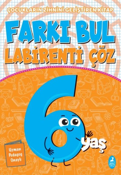 Farkı Bul Labirenti Çöz 6 Yaş - Çocukların Zihnini Geliştiren Kitap