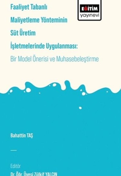 Faaliyet Tabanlı Maliyetleme Yönetiminin Süt Üretim İşletmelerinde Uygulanması