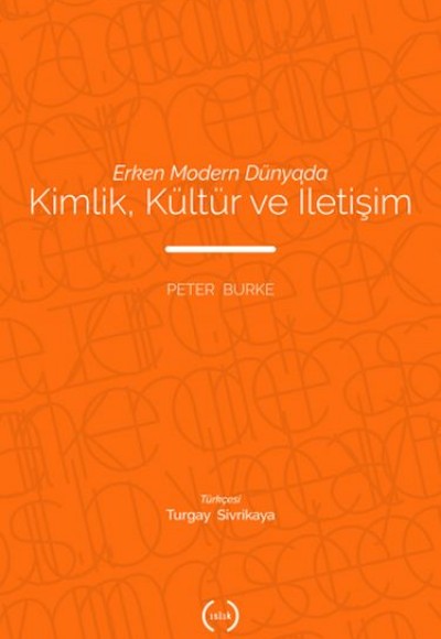 Erken Modern Dünyada Kimlik, Kültür ve İletişim