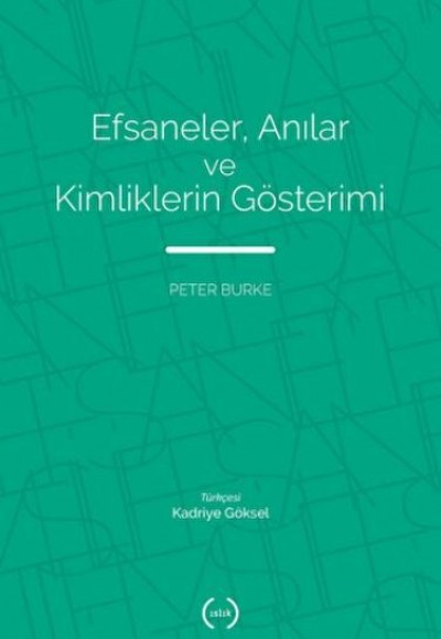 Efsaneler, Anılar ve Kimliklerin Gösterimi