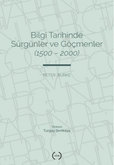 Bilgi Tarihinde Sürgünler Ve Göçmenler (1500 – 2000)