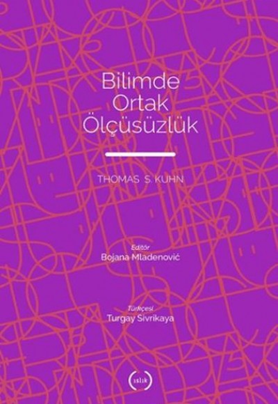 Bilimde Ortak Ölçüsüzlük Bilimde Ortak Ölçüsüzlük