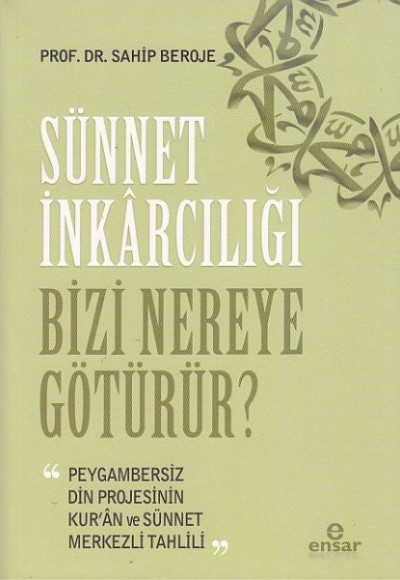 Sünnet İnkarcılığı Bizi Nereye Götürür?