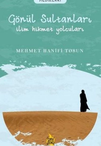 Gönül Sultanları - İlim Hikmet Yolcuları