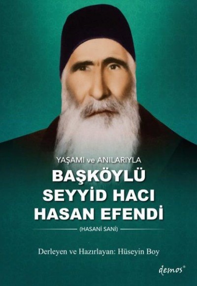 Yaşamı ve Anılarıyla Başköylü Seyyid Hacı Hasan Efendi