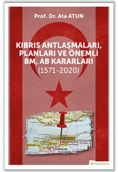 Kıbrıs Antlaşmaları, Planları ve Önemli BM, AB Kararları (1571-2020)