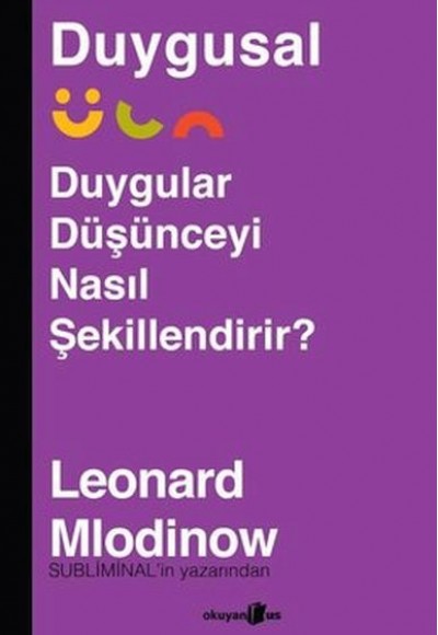 Duygusal - Duygular Düşünceyi Nasıl Şekillendirir?