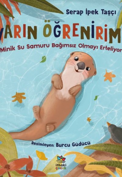 Yarın Öğrenirim! - Minik Su Samuru Bağımsız Olmayı Erteliyor