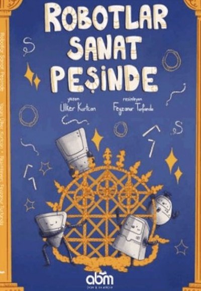 Robotlar Sanat Peşinde Robotlar Sanat Peşinde