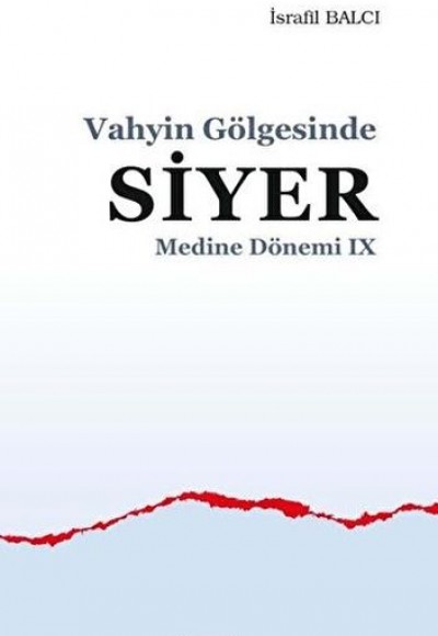 Vahyin Gölgesinde Siyer - Medine Dönemi 9