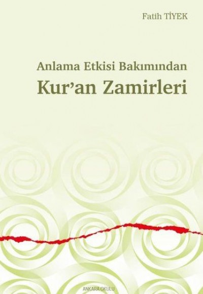 Anlama Etkisi Bakımından Kur’an Zamirleri