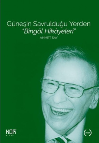 Güneşin Savrulduğu Yerden - Bingöl Hikâyeleri