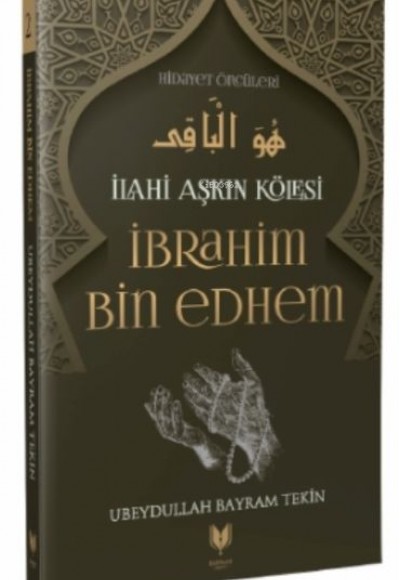 İbrahim Bin Edhem - İlahi Aşkın Kölesi Hidayet Öncüleri 2
