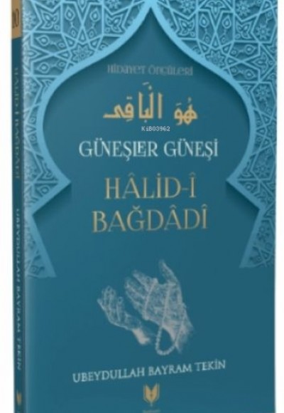 Halid-i Bağdadi - Güneşler Güneşi Hidayet Öncüleri 10