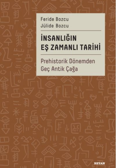 İnsanlığın Eş Zamanlı Tarihi Prehistorik Dönemden Geç Antik Çağa (Ciltli)