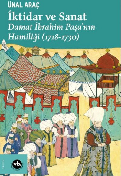 İktidar ve Sanat - Damat İbrahim Paşa’nın Hamiliği (1718-1730)