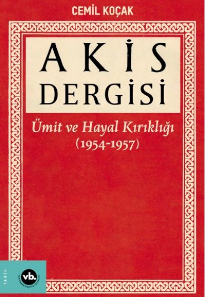 Akis Dergisi - Ümit ve Hayal Kırıklığı (1954-1957) (1. Cilt)