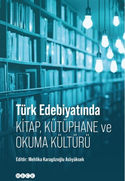 Türk Edebiyatında Kitap, Kütüphane ve Okuma Kültürü