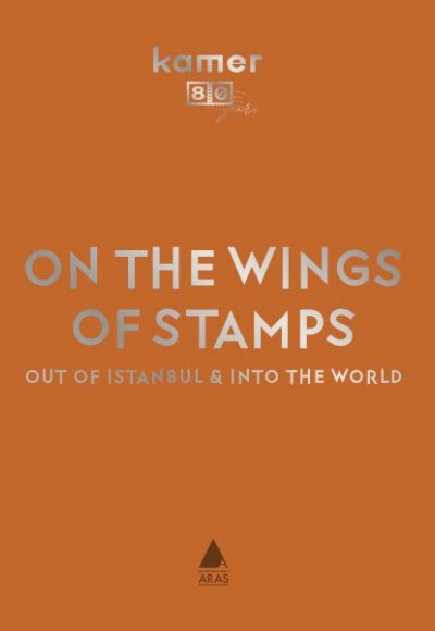 On The Wıngs Of Stamps      Out Of Istanbul & Into The World (Pulun Kanadında İstanbul’dan Dünyaya)