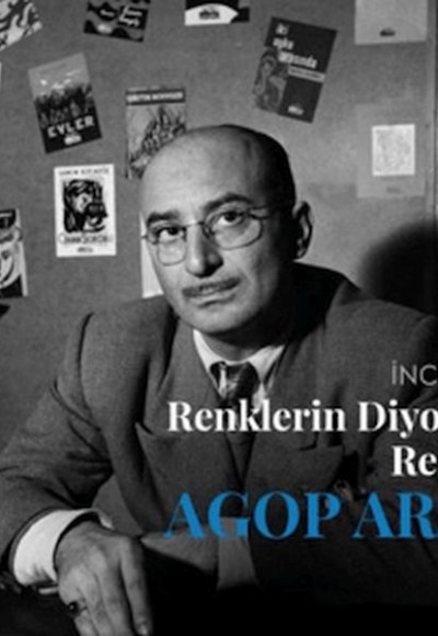 Renklerin Diyojeni: Ressam Agop Arad