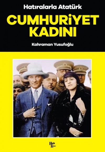 Cumhuriyet Kadını - Hatıralarla Atatürk