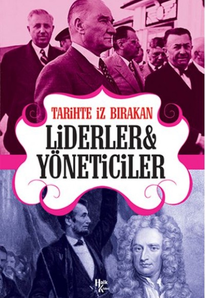 Tarihte İz Bırakan Liderler ve Yöneticiler