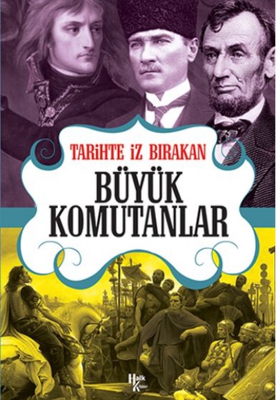 Tarihte İz Bırakan Büyük Komutanlar