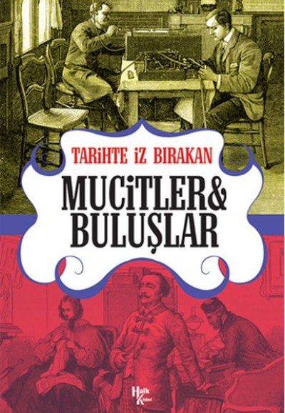 Tarihte İz Bırakan Mucitler ve Buluşlar